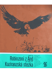 kniha Robinzoni z And Kaziranzská stezka, Albatros 1983