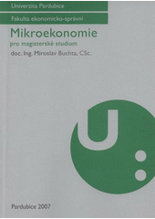 kniha Mikroekonomie pro magisterské studium, Univerzita Pardubice 2007