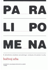 kniha Paralipomena k aktuálním otázkám metodologie výzkumu divadelní tvorby, Janáčkova akademie múzických umění 2011