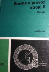 kniha Stavba a provoz strojů 2. [díl], - Převody - Učebnice pro 3. roč. stř. prům. škol strojnických., SNTL 1978