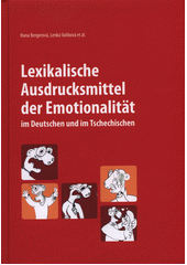 kniha Lexikalische Ausdrucksmittel der Emotionalität  im Deutschen und im Tschechischen , Universitas Ostraviensis 2015