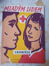 kniha Mladým lidem 3. [sv.] Sborníček Čs. červeného kříže pro studující a pracující mládež., SZdN 1958