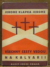 kniha Všechny cesty vedou na Kalvarii, Alois Srdce 1927