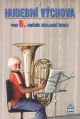 kniha Hudební výchova pro 6. ročník základní školy, SPN 2008