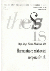 kniha Harmonizace zdaňování korporací v EU = Harmonization of taxation of corporations in the EU : zkrácená verze Ph.D. Thesis, Vysoké učení technické v Brně 2009