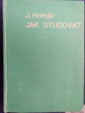 kniha Jak studovat Racionalisace sebevzdělání : Student : Samouk : Inteligent, s.n. 1932