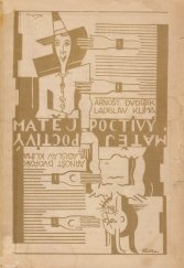 kniha Matěj Poctivý fantastická lidová veselohra o třech dějstvích, B. Kočí 1922