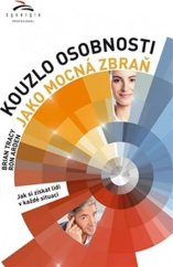 kniha Kouzlo osobnosti jako mocná zbraň Jak si získat lidi v každé situaci, Synergie 2014