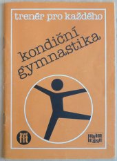 kniha Kondiční gymnastika trenér pro každého, Sportpropag 1984