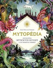 kniha Mytopédia Encyklopédia mýtických bytostí a ich magických príbehov, Ikar (SK) 2022