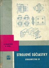 kniha Strojníctvo IV. - Strojové súčiastky, Slovenské vydavateľstvo technickej literatúry 1960