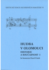 kniha Hudba v Olomouci - historie a současnost I in honorem Pavel Čotek, Univerzita Palackého 2003