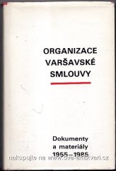 kniha Organizace Varšavské smlouvy dokumenty a materiály 1955-1985, Naše vojsko 1985