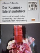 kniha Der Kosmos - Edelsteinfuhrer Edel- und Schmucksteine Entstehung - Vorkommen - Eigenschaften - Verwendung, Kosmos Verlag 1982
