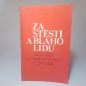 kniha Za štěstí a blaho lidu Fakta o rozvoji naší socialistické společnosti od dubna 1969, Svoboda 1978