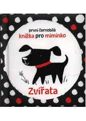 kniha Zvířata První černobílá knížka pro miminko, Svojtka & Co. 2019