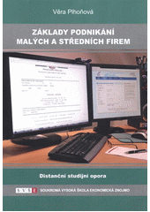 kniha Základy podnikání malých a středních firem distanční studijní opora, Soukromá vysoká škola ekonomická 2011