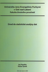 kniha Úvod do statistické analýzy dat, Univerzita Jana Evangelisty Purkyně, Fakulta životního prostředí 2009