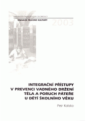 kniha Integrační přístupy v prevenci vadného držení těla a poruch páteře u dětí školního věku, Univerzita Palackého 2003