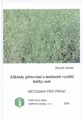 kniha Základy pěstování a možnosti využití lničky seté, Výzkumný ústav rostlinné výroby 2008