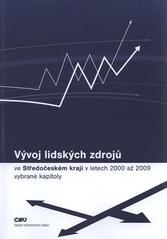 kniha Vývoj lidských zdrojů ve Středočeském kraji v letech 2000 až 2009 (vybrané kapitoly), Český statistický úřad 2010