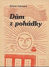 kniha Dům z pohádky. I. díl, Nár. správa fy Julius Kittl, bar. linoryty 1945