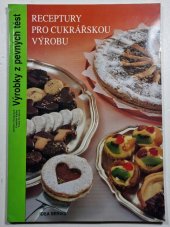 kniha Receptury pro cukrářskou výrobu. Výrobky z pevných těst, Idea servis 2007