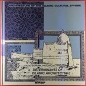 kniha Architecture of the Islamic Cultural Sphere Determinants of Islamic architecture volume 1b, Marp 1988