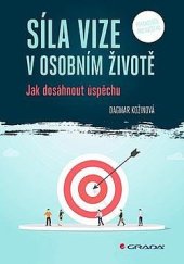 kniha Síla vize v osobním životě Jak dosáhnout úspěchu, Grada 2024