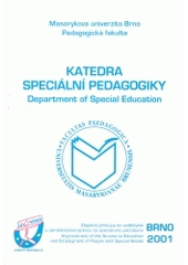 kniha Katedra speciální pedagogiky zlepšení přístupu ke vzdělávání a zaměstnávání jedinců se speciálními potřebami = Department of special education : improvement of the access to education and employment of people with special needs, Paido 2001