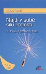 kniha Najdi v sobě sílu radosti 10 kroků ke šťastnému životu, Paulínky 2007