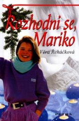 kniha Rozhodni se Mariko dívčí román, Petra 2005