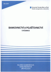 kniha Bankovnictví a pojišťovnictví cvičebnice, Univerzita Tomáše Bati ve Zlíně 2011