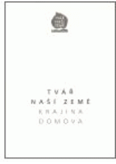 kniha Dodatky [(reflexe, ohlasy)] : Tvář naší země - krajina domova 2002, Studio JB pro Českou komoru architektů 2003