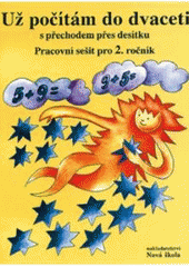 kniha Už počítám do dvaceti s přechodem přes desítku : omalovánková početnice pro 1. a 2. třídu, Nová škola 1999