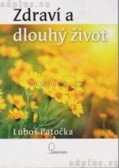 kniha Zdraví a dlouhý život, Patočka, Luboš 2005