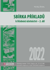 kniha Sbírka příkladů k Učebnici účetnictví - 2. díl, Štohl - Vzdělávací středisko Znojmo 2022