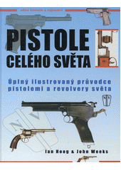 kniha Pistole celého světa úplný ilustrovaný průvodce pistolemi a revolvery světa, Naše vojsko 2001