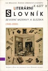 kniha Literární slovník severní Moravy a Slezska (1945-2000), Votobia 2001