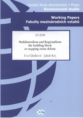 kniha Multilateralism and regionalism: the building block or stepping stone debate, Oeconomica 2008