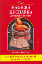 kniha Magická kuchařka čarování v kuchyni, Ivo Železný 2002