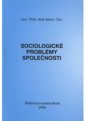 kniha Sociologické problémy společnosti, Rašínova vysoká škola 2008