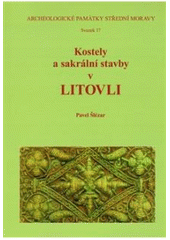 kniha Kostely a sakrální stavby v Litovli, Archeologické centrum Olomouc 2008