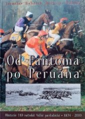 kniha Od Fantoma po Peruána Historie 110 ročníků Velké pardubické. 1874-2000 1986