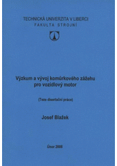 kniha Výzkum a vývoj komůrkového zážehu pro vozidlový motor (teze disertační práce), Technická univerzita v Liberci 2008