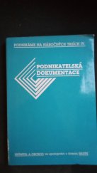 kniha Podnikáme na náročných trzích Díl 4, - Podnikatelská dokumentace - (Výběr z německého manažerského know-how)., Průmysl a obchod 1992