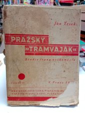 kniha Pražský "tramvaják" studie tepny velkoměsta, Jan Trsek 1935