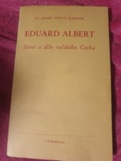 kniha Eduard Albert, život a dílo velikého Čecha k stému výročí jeho narozenin, Vyšehrad 1941