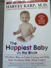 kniha The happiest baby on the block The new way to calm crying and help your newborn baby sleep longer, Bantam Books 2002