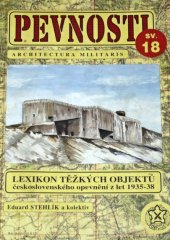 kniha Lexikon těžkých objektů československého opevnění z let 1935-1938, Fortprint 2001